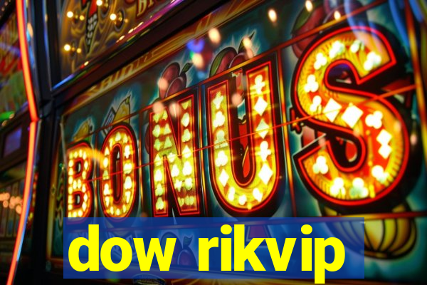 dow rikvip