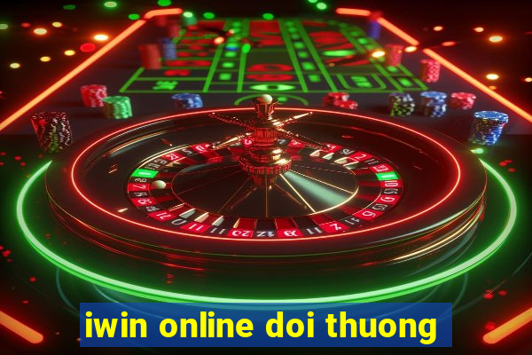 iwin online doi thuong