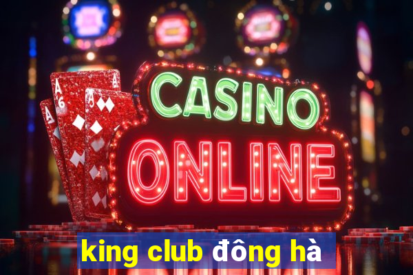 king club đông hà