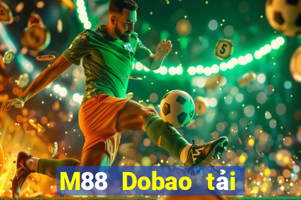 M88 Dobao tải trực tuyến