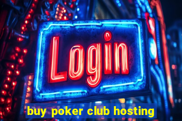 buy poker club hosting