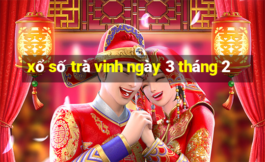 xổ số trà vinh ngày 3 tháng 2