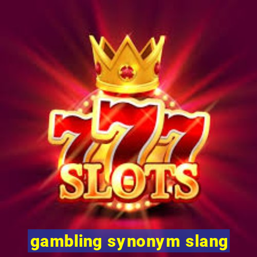 gambling synonym slang