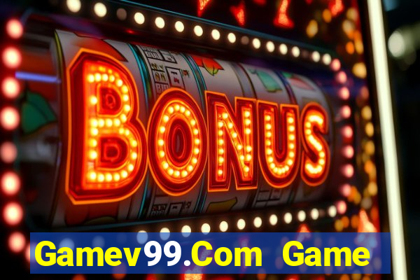 Gamev99.Com Game Bài 3 Cây Đổi Thưởng