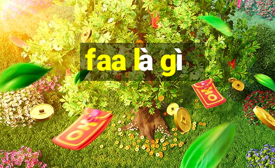 faa là gì