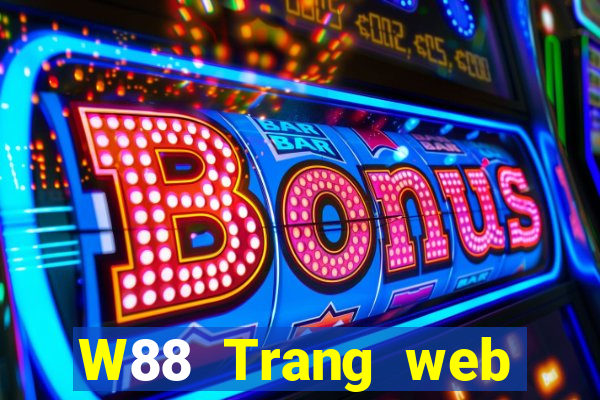 W88 Trang web chính thức của đại phát Game Hall