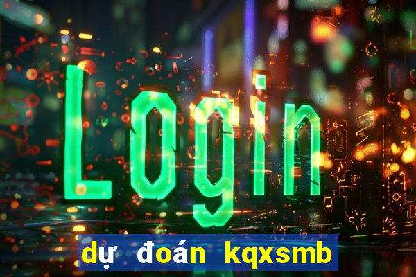 dự đoán kqxsmb siêu chính xác hôm nay