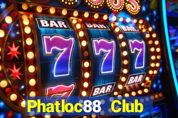 Phatloc88 Club Tải Game Bài Nhất Vip