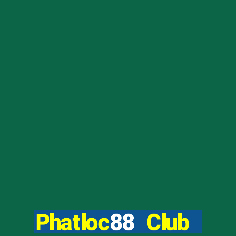 Phatloc88 Club Tải Game Bài Nhất Vip