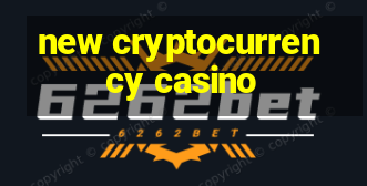 new cryptocurrency casino