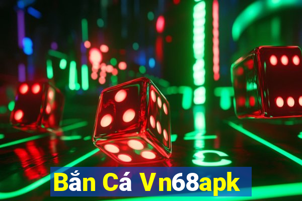 Bắn Cá Vn68apk