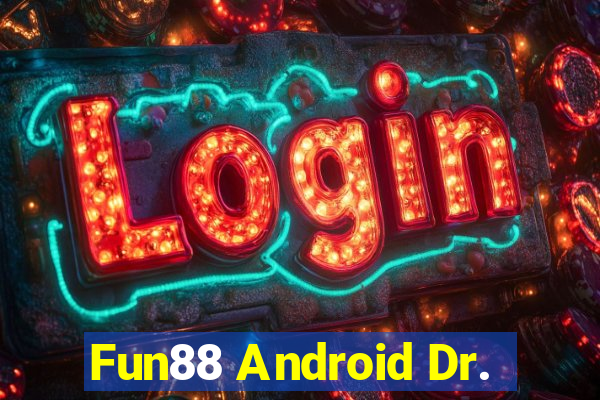 Fun88 Android Dr.