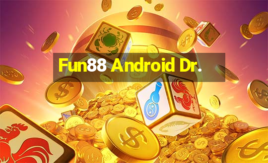 Fun88 Android Dr.