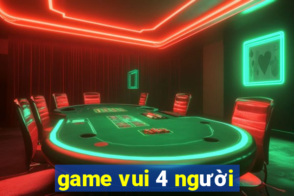 game vui 4 người