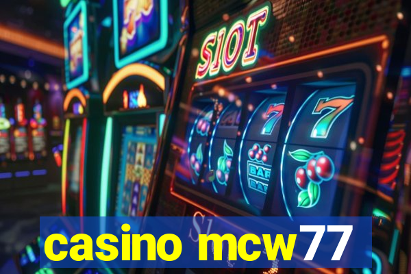 casino mcw77