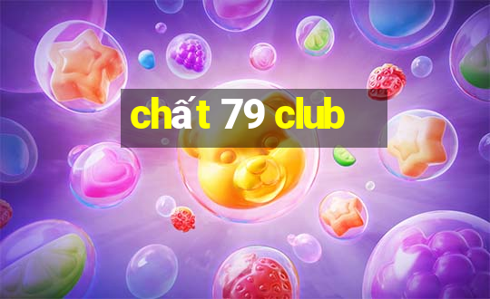 chất 79 club