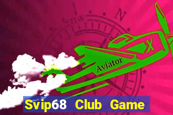 Svip68 Club Game Bài Quốc Tế