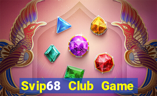 Svip68 Club Game Bài Quốc Tế