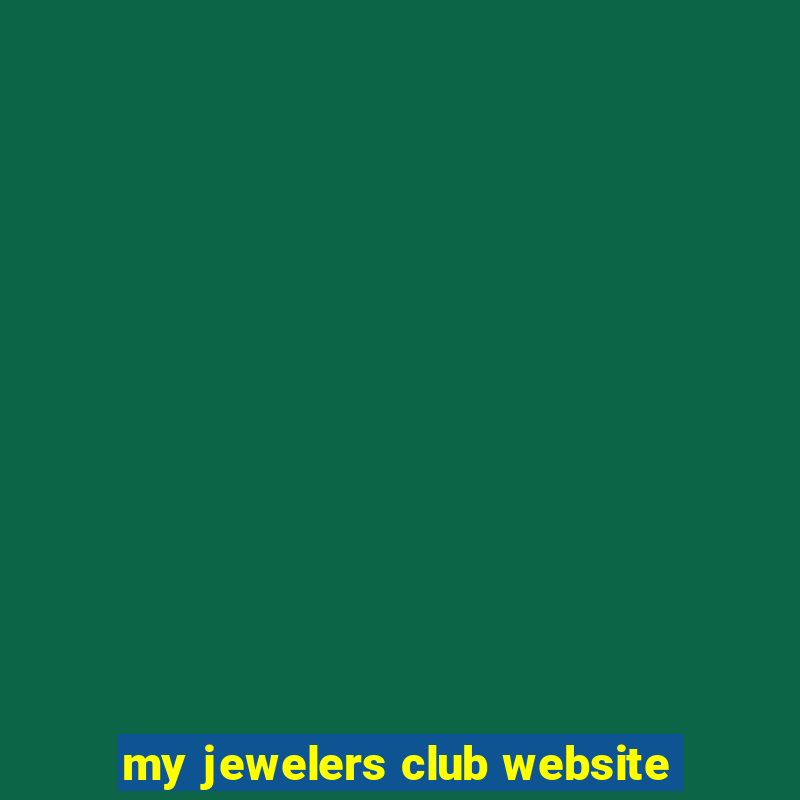 my jewelers club website