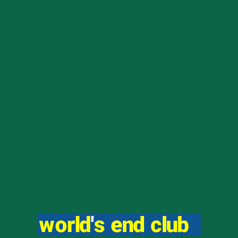 world's end club