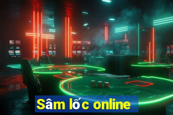 Sâm lốc online