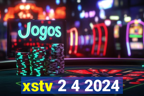 xstv 2 4 2024