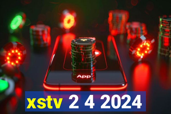 xstv 2 4 2024