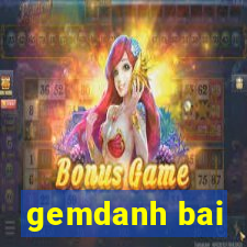 gemdanh bai