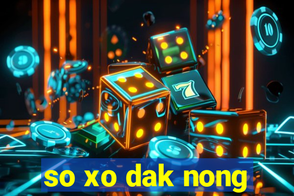 so xo dak nong