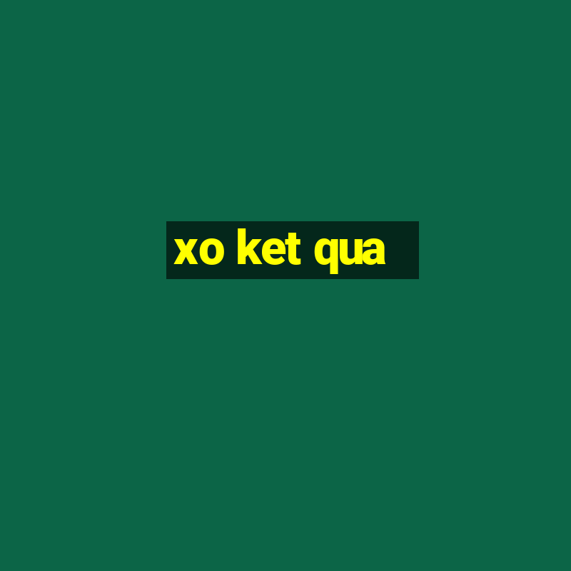 xo ket qua