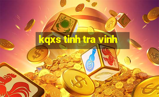 kqxs tinh tra vinh