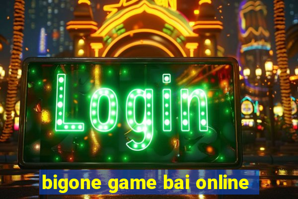 bigone game bai online