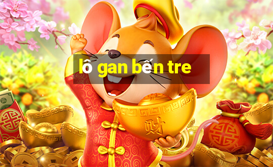 lô gan bến tre