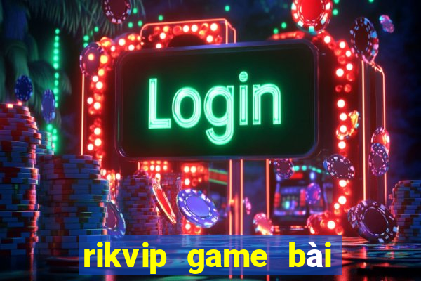 rikvip game bai doi thuong