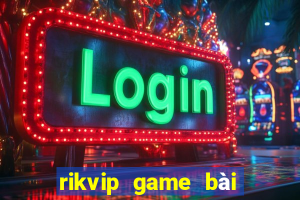 rikvip game bai doi thuong