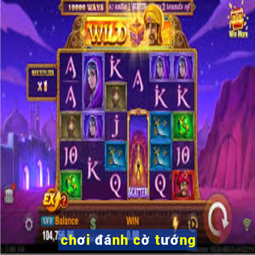 chơi đánh cờ tướng