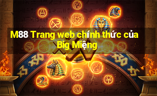 M88 Trang web chính thức của Big Miệng