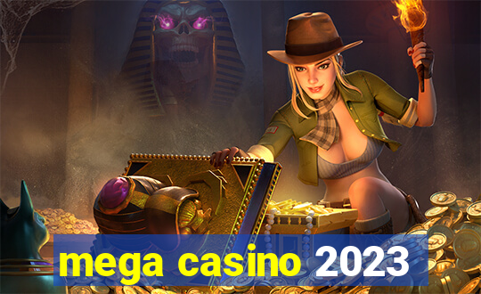 mega casino 2023