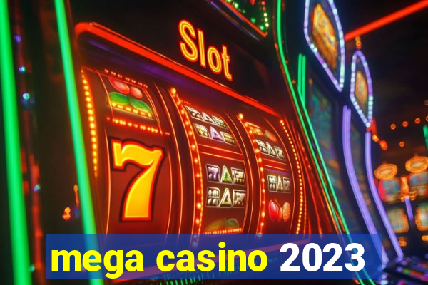 mega casino 2023