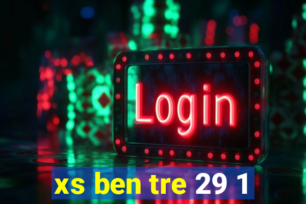 xs ben tre 29 1