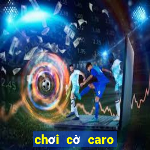 chơi cờ caro online miễn phí