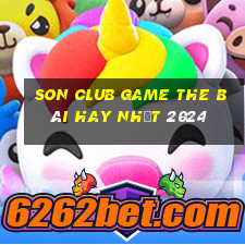 Son Club Game The Bài Hay Nhất 2024