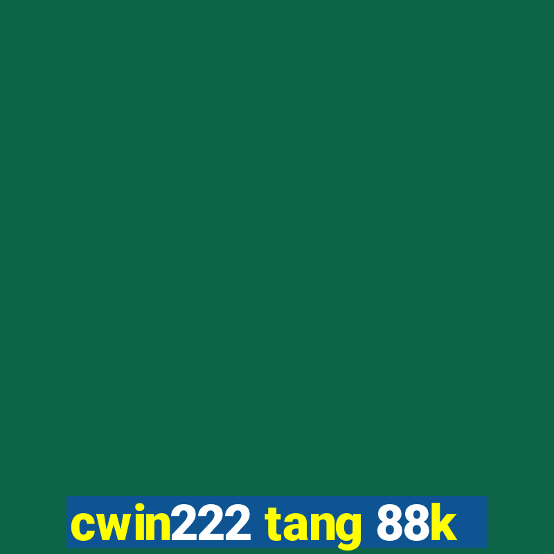 cwin222 tang 88k