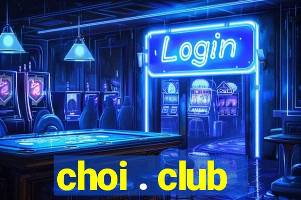 choi . club