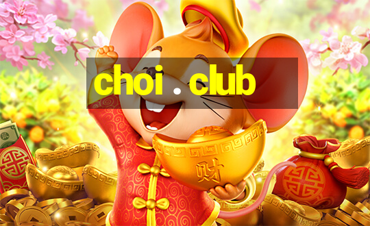 choi . club