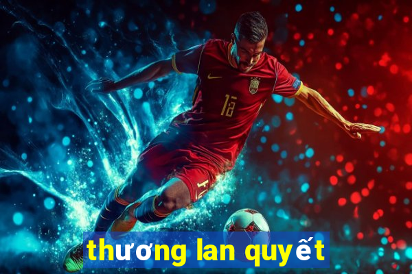 thương lan quyết