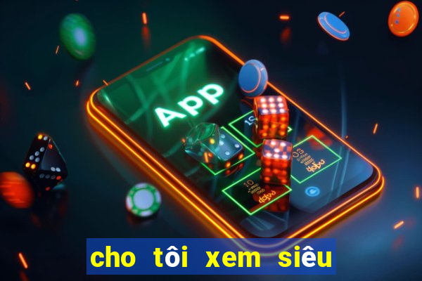 cho tôi xem siêu nhân nhện