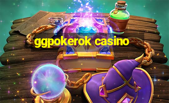 ggpokerok casino