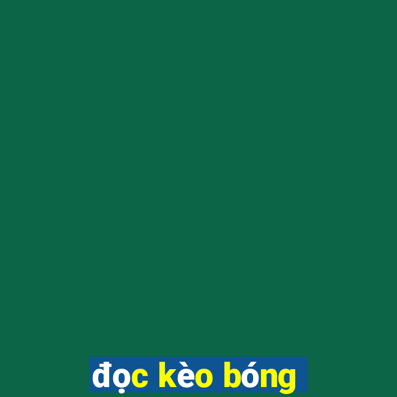 đọc kèo bóng