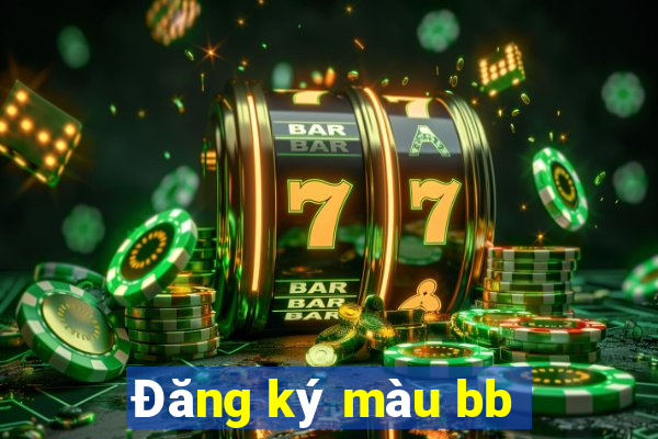 Đăng ký màu bb